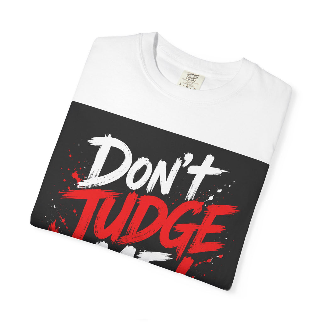 Don't Judge Me T-Shirt — Matthew 7:1 Christian Graphic Tee