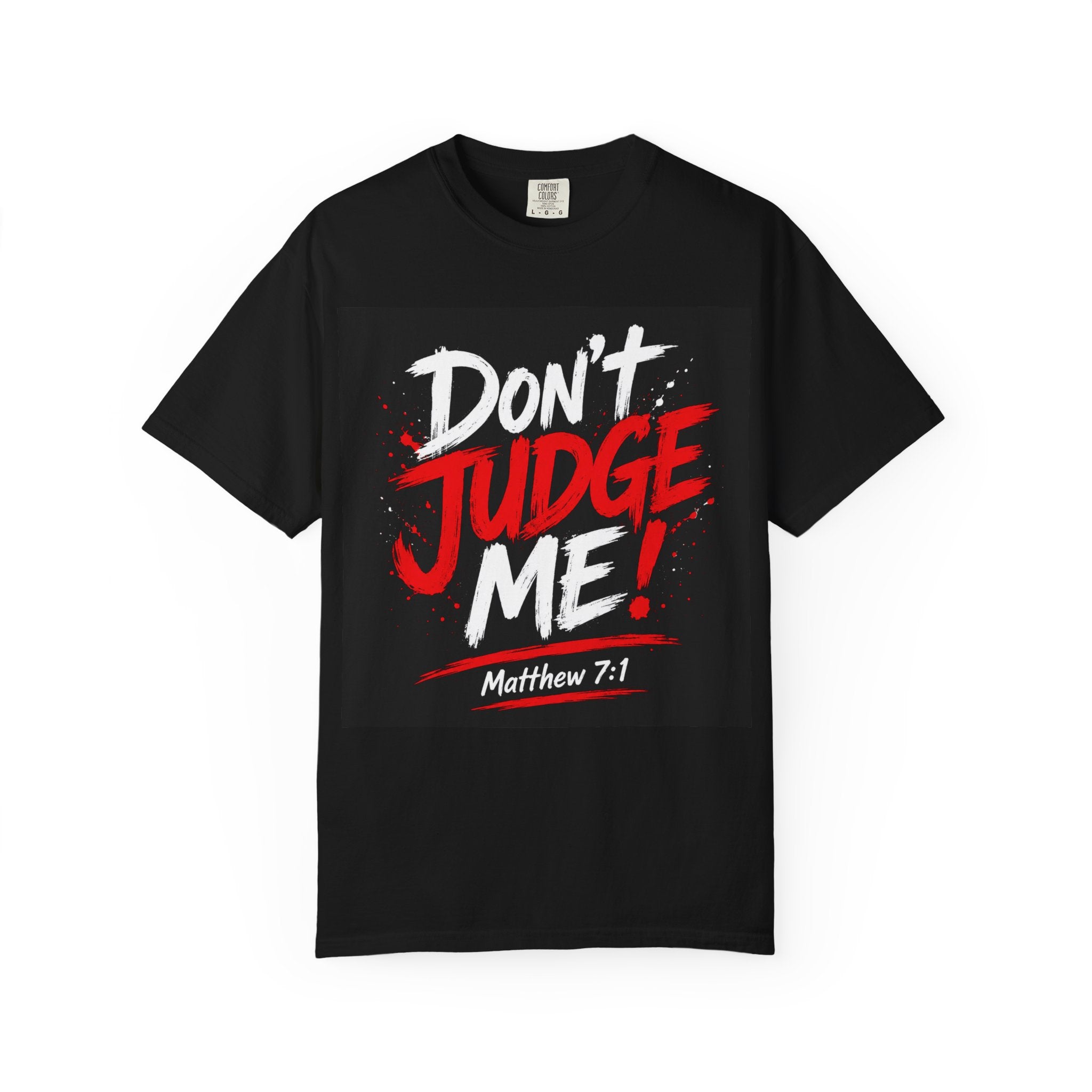 Don't Judge Me T-Shirt — Matthew 7:1 Christian Graphic Tee