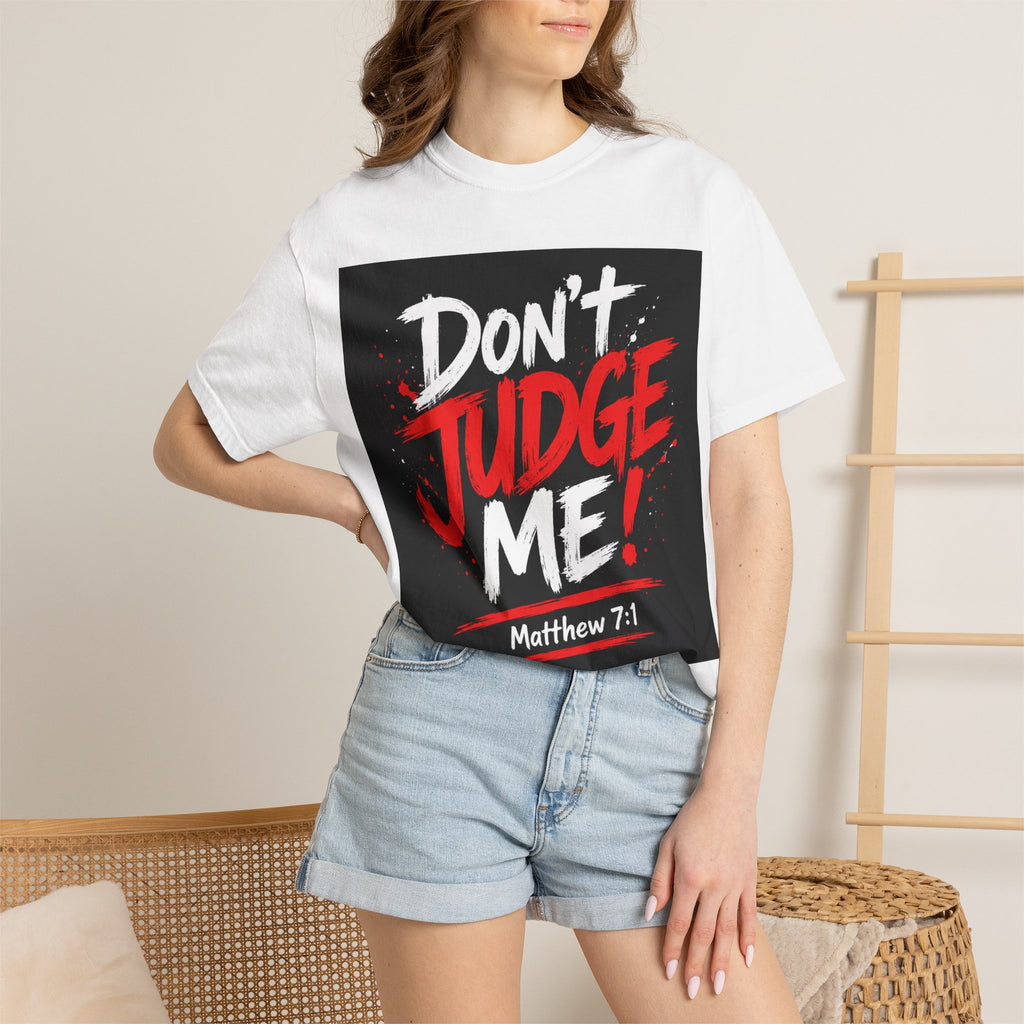 Don't Judge Me T-Shirt — Matthew 7:1 Christian Graphic Tee